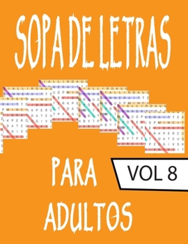 Paperback Sopa de Letras Para Adultos: Letra Grande 80 Rompecabezas 1600 Palabras soluciones al final del libro [Spanish] Book