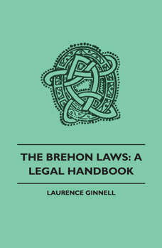Paperback The Brehon Laws: A Legal Handbook Book