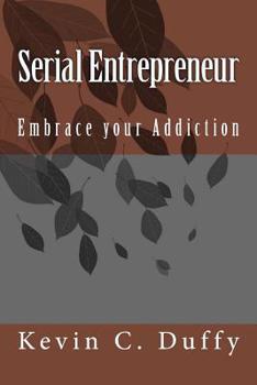 Paperback Serial Entrepreneur: Embrace your addication Book