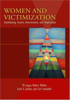 Hardcover Women and Victimization: Contributing Factors, Interventions, and Implications Book