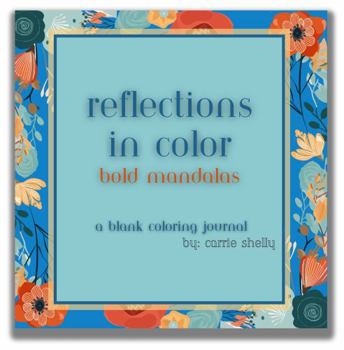 Paperback Reflections in Color: Bold Mandalas: A Blank Coloring Journal Book