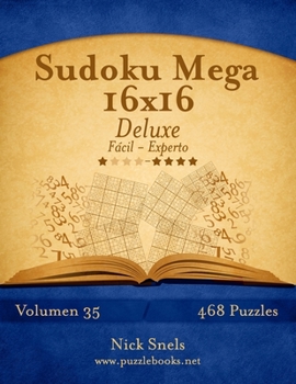 Paperback Sudoku Mega 16x16 Deluxe - De Fácil a Experto - Volumen 35 - 468 Puzzles [Spanish] Book