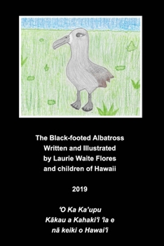 Paperback The Black Footed Albatross - Ka'upu Book