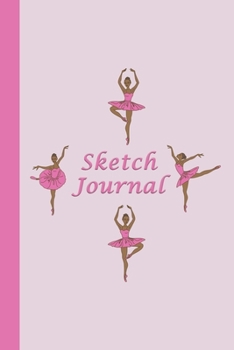 Paperback Sketch Journal: Ballerinas (Rose Pink) 6x9 - Pages are LINED ON THE BOTTOM THIRD with blank space on top Book