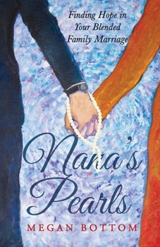 Paperback Nana's Pearls: Finding Hope in Your Blended Family Marriage Book