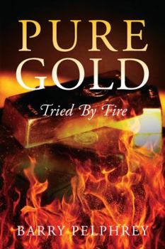 Paperback Pure Gold: Tried by Fire Book