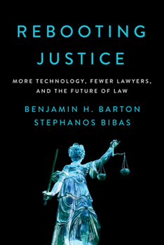 Hardcover Rebooting Justice: More Technology, Fewer Lawyers, and the Future of Law Book