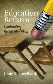 Paperback Education Reform: Confronting the Secular Ideal Book