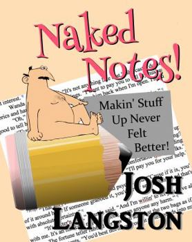 Paperback Naked Notes!: Makin' Stuff Up Never Felt Better (Working Naked) Book