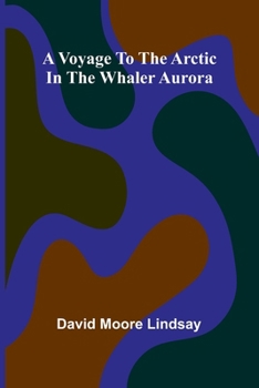 Paperback A Voyage to the Arctic in the Whaler Aurora Book