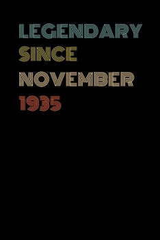 Legendary Since November 1935 - Birthday Gift For 84 Year Old Men and Women Born in November: Blank Lined Journal, Notebook, Diary, Planner