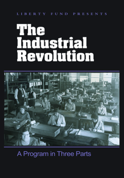 INDUSTRIAL REVOLUTION DVD, THE: A PROGRAM IN THREE PARTS