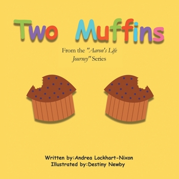 Paperback Two Muffins: From the "Aaron's Life Journey" Series Book