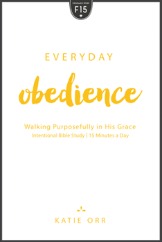 Everyday Obedience: Walking Purposefully in His Grace - Book  of the FOCUSed15