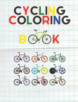 Paperback Bicycle Coloring Book: For all cycling lovers, children and adults to share Book