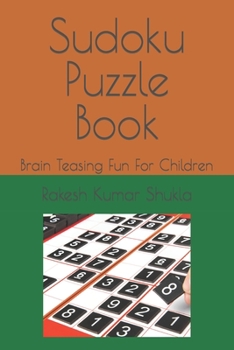 Paperback Sudoku Puzzle Book: Brain Teasing Fun For Children Book