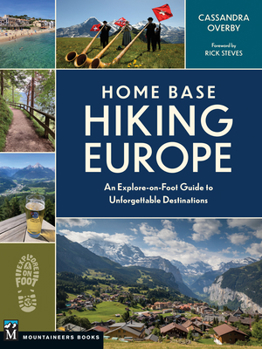 Paperback Home Base Hiking Europe: An Explore-On-Foot Guide to Unforgettable Destinations Book