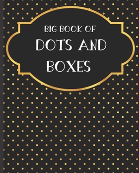 Paperback Big Book of Dots and Boxes: 160 Pages of Clasic Pencil and Paper Game Book