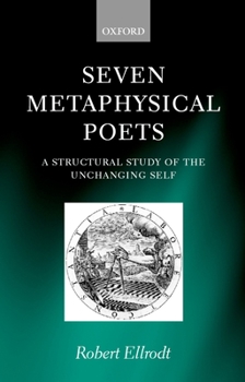Hardcover Seven Metaphysical Poets - A Structural Study of the Unchanging Self Book