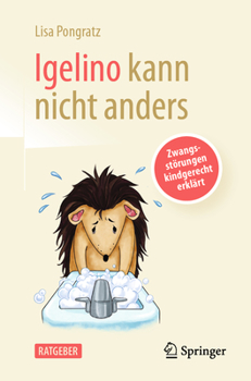 Paperback Igelino Kann Nicht Anders: Zwangsstörungen Kindgerecht Erklärt [German] Book