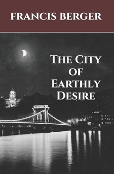 Paperback The City of Earthly Desire Book