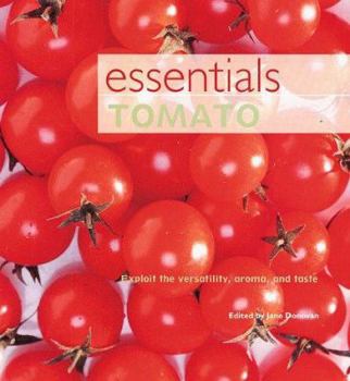 Hardcover Tomato: Exploit the Versatility, Aroma, and Taste Book