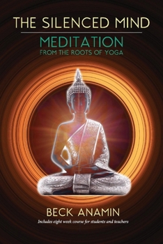 Paperback The Silenced Mind: Meditation from the Roots of Yoga (1) Book