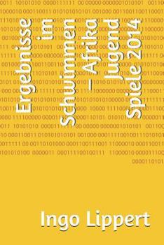 Paperback Ergebnisse Im Schwimmen - Afrika Jugend Spiele 2014 [German] Book