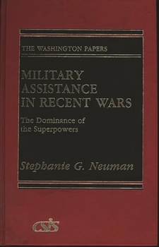 Hardcover Military Assistance in Recent Wars: The Dominance of the Superpowers Book