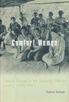 Hardcover Comfort Women: Sexual Slavery in the Japanese Military During World War II Book