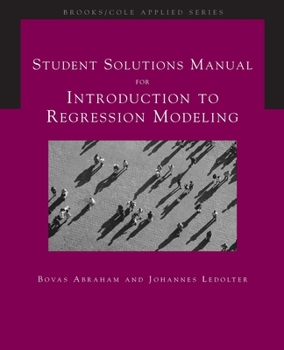 Paperback Student Solutions Manual for Abraham/Ledolter's Introduction to Regression Modeling Book