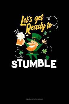 Paperback Let's Get Ready to Stumble: Mileage Log Book