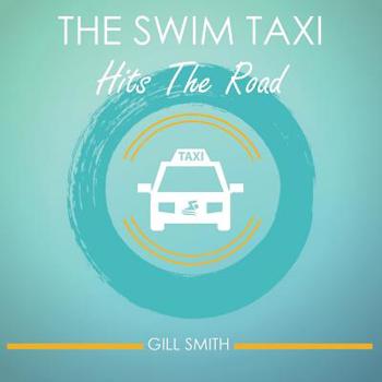 Paperback The Swim Taxi Hits the Road Book