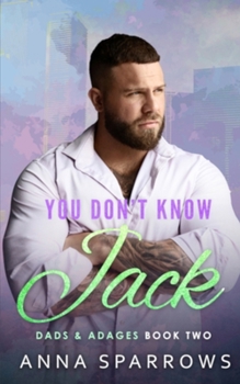 Paperback You Don't Know Jack: An MM Single Dad Bi Awakening Falling For The Nanny/Manny Romance Book