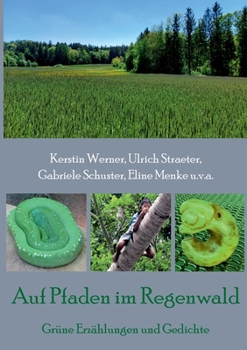 Paperback Auf Pfaden im Regenwald: Grüne Erzählungen und Gedichte [German] Book