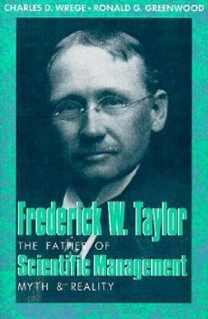 Hardcover Frederick W. Taylor, the Father of Scientific Management: Myth and Reality Book