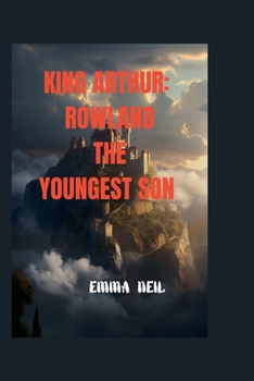 Paperback King Arthur: Rowland the Youngest Son Book