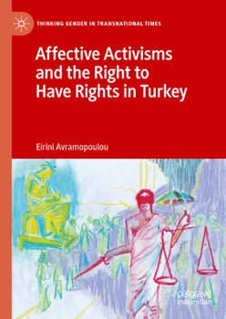 Hardcover Affective Activisms and the Right to Have Rights in Turkey Book