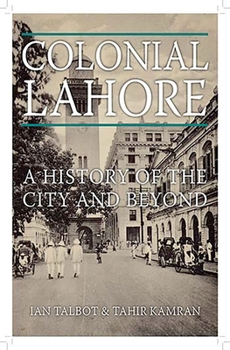 Hardcover Colonial Lahore: A History of the City and Beyond Book