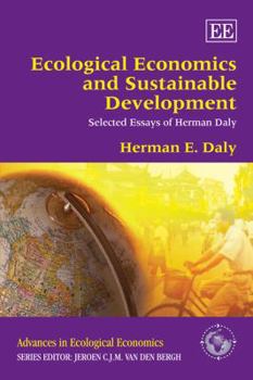 Hardcover Ecological Economics and Sustainable Development, Selected Essays of Herman Daly Book