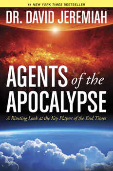 Hardcover Agents of the Apocalypse: A Riveting Look at the Key Players of the End Times Book