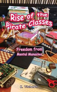Paperback Rise of the Pirate Classes: Free of Mental Manacles Book
