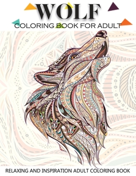 Paperback Wolf Coloring Book For Adult: Adult Coloring Book 41 Amazing Wolf Designs For Wolf Lovers Relaxing and Inspiration (Animal Coloring Books for Adults Book