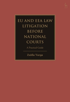 Hardcover EU and Eea Law Litigation Before National Courts: A Practical Guide Book