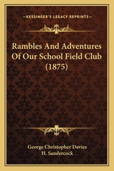 Paperback Rambles And Adventures Of Our School Field Club (1875) Book