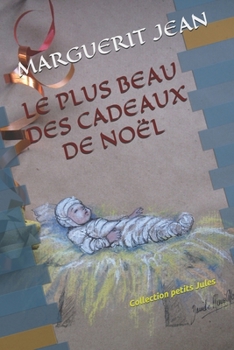 Paperback Le Plus Beau Des Cadeaux de Noël: Collection petit Jules [French] Book