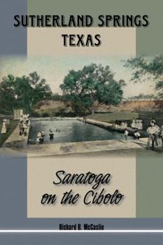 Hardcover Sutherland Springs, Texas, Volume 2: Saratoga on the Cibolo Book