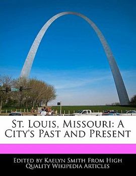 Paperback St. Louis, Missouri: A City's Past and Present Book