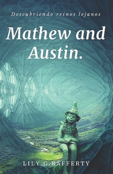 Paperback Mathew and Austin: Descubriendo Reinos Lejanos [Spanish] Book