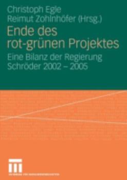 Paperback Ende Des Rot-Grünen Projekts: Eine Bilanz Der Regierung Schröder 2002 - 2005 [German] Book
